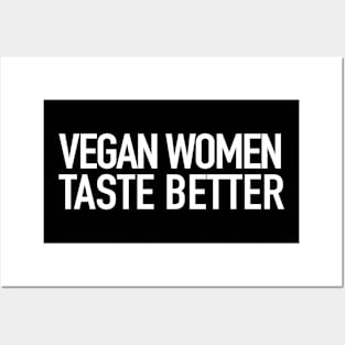 Vegan Women Taste Better Posters and Art